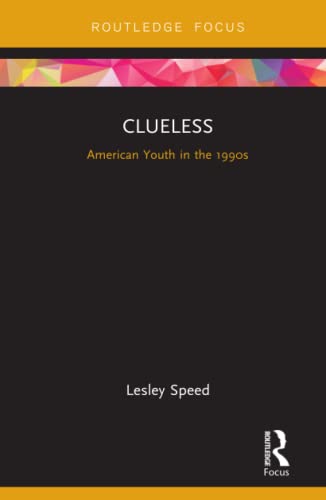 Stock image for Clueless: American Youth in the 1990s (Cinema and Youth Cultures) for sale by Chiron Media