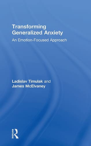 Beispielbild fr Transforming Generalized Anxiety: An emotion-focused approach zum Verkauf von Blackwell's