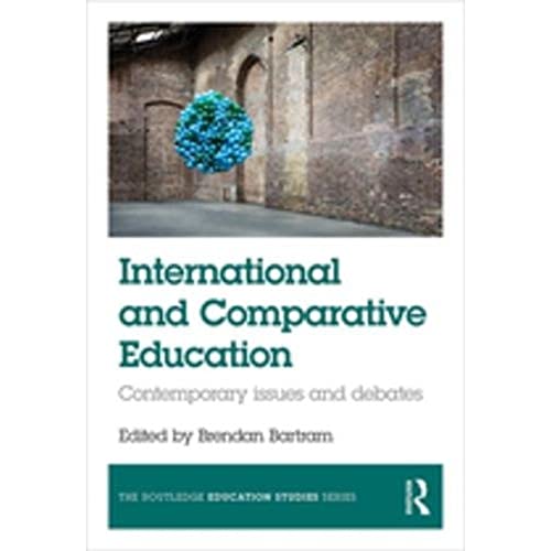 Stock image for International and Comparative Education: Contemporary Issues and Debates (The Routledge Education Studies Series) for sale by Chiron Media