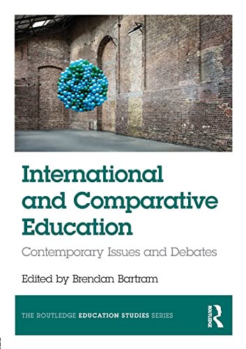 Stock image for International and Comparative Education: Contemporary Issues and Debates (The Routledge Education Studies Series) for sale by WorldofBooks