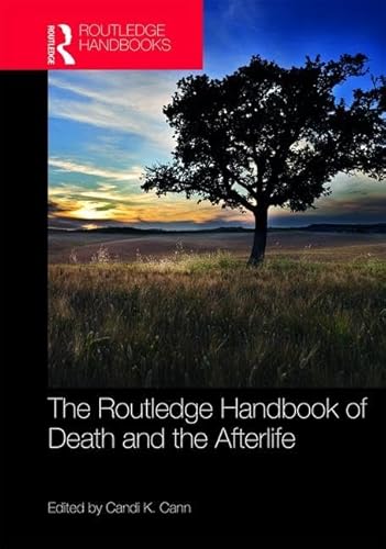 Imagen de archivo de The Routledge Handbook of Death and the Afterlife (Routledge Handbooks in Religion) a la venta por Chiron Media