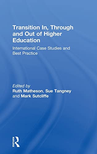 Stock image for Transition In, Through and Out of Higher Education: International Case Studies and Best Practice for sale by Chiron Media