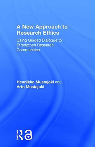 Imagen de archivo de A New Approach to Research Ethics: Using Guided Dialogue to Strengthen Research Communities a la venta por Chiron Media