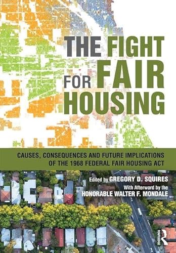 Imagen de archivo de The Fight for Fair Housing: Causes, Consequences, and Future Implications of the 1968 Federal Fair Housing Act a la venta por GF Books, Inc.