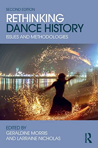 Stock image for Rethinking Dance History : Issues and Methodologies for sale by Better World Books Ltd
