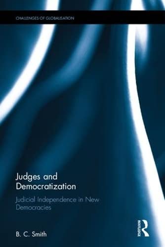 9781138682924: Judges and Democratization: Judicial Independence in New Democracies