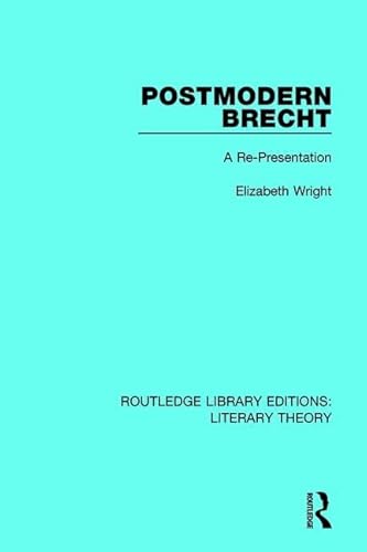 9781138683297: Postmodern Brecht: A Re-Presentation (Routledge Library Editions: Literary Theory)