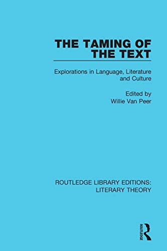 Stock image for The Taming of the Text: Explorations in Language, Literature and Culture (Routledge Library Editions: Literary Theory) for sale by Chiron Media