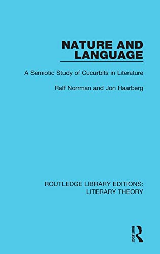 Stock image for Nature and Language: A Semiotic Study of Cucurbits in Literature (Routledge Library Editions: Literary Theory) for sale by Chiron Media