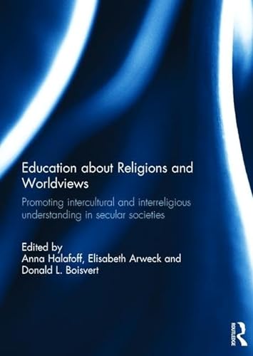 Stock image for Education about Religions and Worldviews: Promoting Intercultural and Interreligious Understanding in Secular Societies for sale by Chiron Media