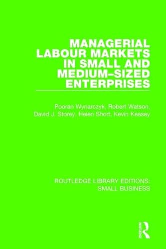 Imagen de archivo de Managerial Labour Markets in Small and Medium-Sized Enterprises (Routledge Library Editions: Small Business) a la venta por Chiron Media