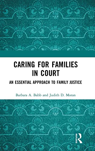 Stock image for Caring for Families in Court: An Essential Approach to Family Justice for sale by Chiron Media