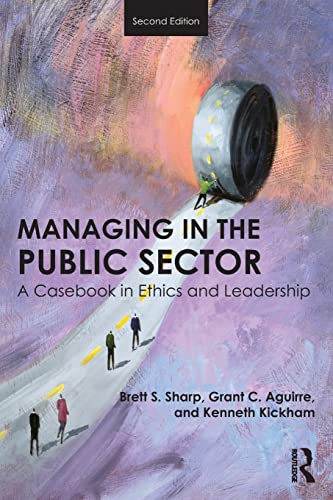 Imagen de archivo de Managing in the Public Sector: A Casebook in Ethics and Leadership a la venta por Revaluation Books