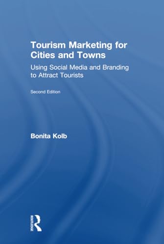 Stock image for Tourism Marketing for Cities and Towns: Using Social Media and Branding to Attract Tourists for sale by Chiron Media
