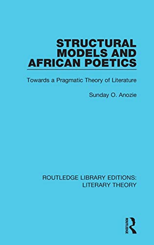 Stock image for Structural Models and African Poetics: Towards a Pragmatic Theory of Literature for sale by Blackwell's