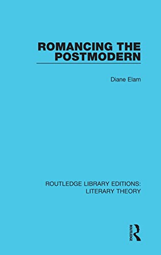 Stock image for Romancing the Postmodern (Routledge Library Editions: Literary Theory, 8) for sale by Lucky's Textbooks