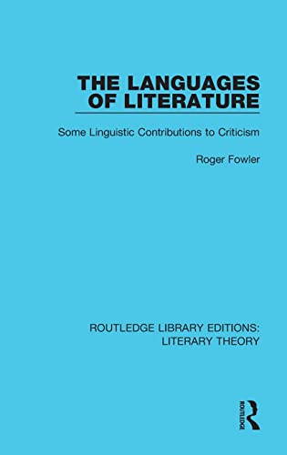 9781138685581: The Languages of Literature: Some Linguistic Contributions to Criticism (Routledge Library Editions: Literary Theory)