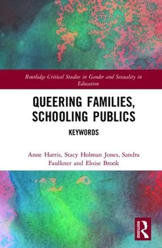 Beispielbild fr Queering Families, Schooling Publics: Keywords (Routledge Critical Studies in Gender and Sexuality in Education) zum Verkauf von Reuseabook