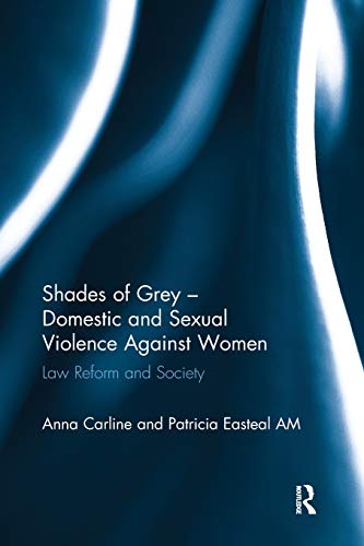 Stock image for Shades of Grey: Domestic and Sexual Violence Against Women: Law Reform and Society for sale by Revaluation Books