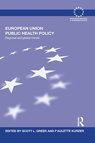 Beispielbild fr European Union Public Health Policy: Regional and global trends zum Verkauf von Blackwell's