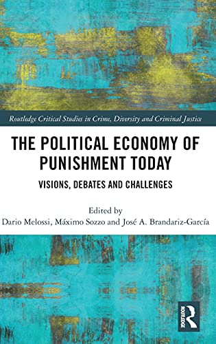Stock image for The Political Economy of Punishment Today: Visions, Debates and Challenges (Routledge Critical Studies in Crime, Diversity and Criminal Justice) for sale by BooksRun