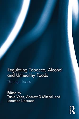 Beispielbild fr Regulating Tobacco, Alcohol and Unhealthy Foods : The Legal Issues zum Verkauf von Blackwell's