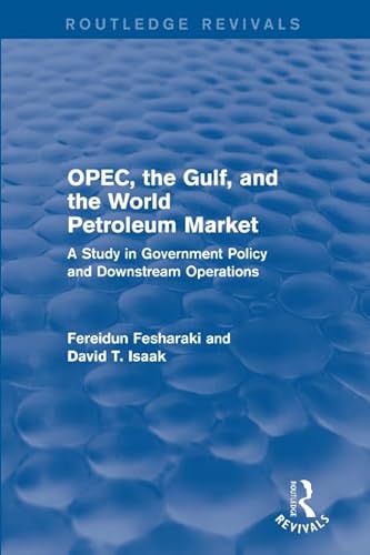 Beispielbild fr OPEC, the Gulf, and the World Petroleum Market zum Verkauf von Blackwell's