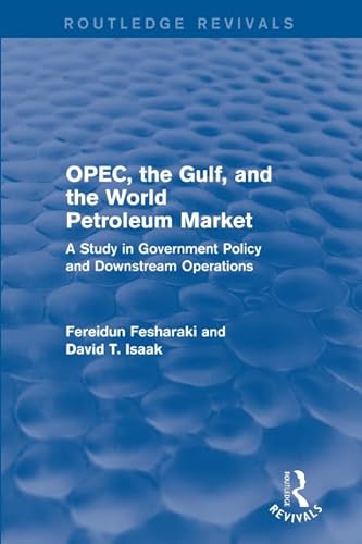 Stock image for OPEC, the Gulf, and the World Petroleum Market for sale by Blackwell's