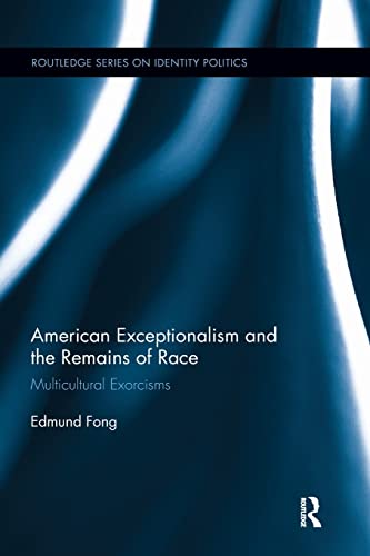 Beispielbild fr American Exceptionalism and the Remains of Race: Multicultural Exorcisms zum Verkauf von Blackwell's