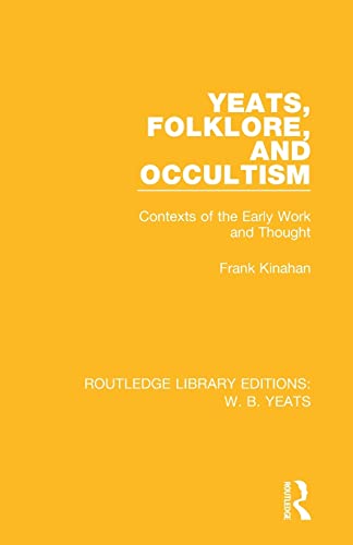 Stock image for Yeats, Folklore and Occultism: Contexts of the Early Work and Thought for sale by Blackwell's