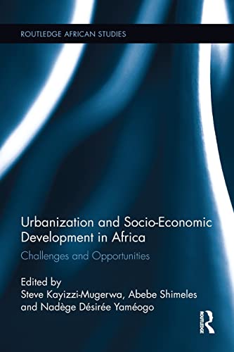 Beispielbild fr Urbanization and Socio-Economic Development in Africa: Challenges and Opportunities zum Verkauf von Blackwell's