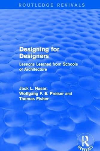 9781138687547: Designing for Designers (Routledge Revivals): Lessons Learned from Schools of Architecture
