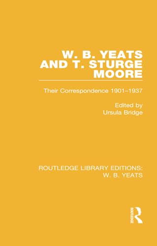 Stock image for W. B. Yeats and T. Sturge Moore: Their Correspondence 1901-1937 for sale by Blackwell's