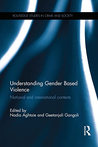 9781138687653: Understanding Gender Based Violence: National and international contexts (Routledge Studies in Crime and Society)