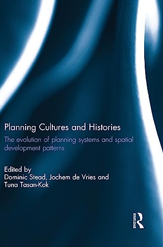 Stock image for Planning Cultures and Histories: The evolution of Planning Systems and Spatial Development Patterns for sale by Chiron Media