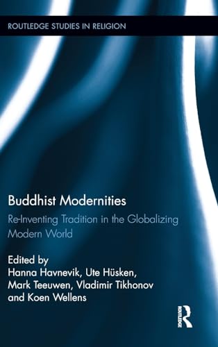Beispielbild fr Buddhist Modernities Re-Inventing Tradition in the Globalizing Modern World zum Verkauf von Michener & Rutledge Booksellers, Inc.