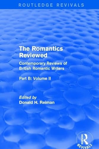 Stock image for 2: The Romantics Reviewed: Contemporary Reviews of British Romantic Writers. Part B: Byron and Regency Society poets - Volume II (Routledge Revivals: The Romantics Reviewed) for sale by Chiron Media