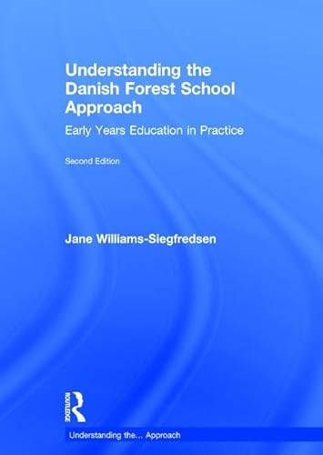 Stock image for Understanding the Danish Forest School Approach: Early Years Education in Practice (Understanding the. Approach) for sale by Chiron Media