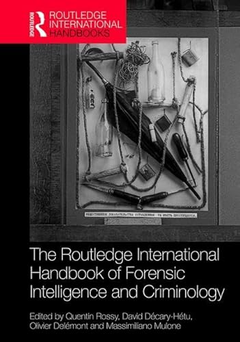 Stock image for The Routledge International Handbook of Forensic Intelligence and Criminology (Routledge International Handbooks) for sale by Patrico Books