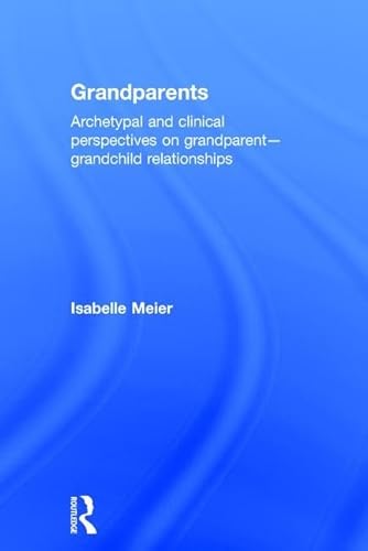 Imagen de archivo de Grandparents: Archetypal and clinical perspectives on grandparent-grandchild relationships a la venta por Chiron Media