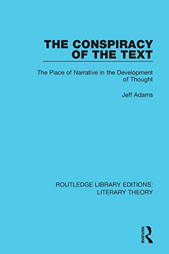 Stock image for The Conspiracy of the Text: The Place of Narrative in the Development of Thought (Routledge Library Editions: Literary Theory) for sale by Chiron Media