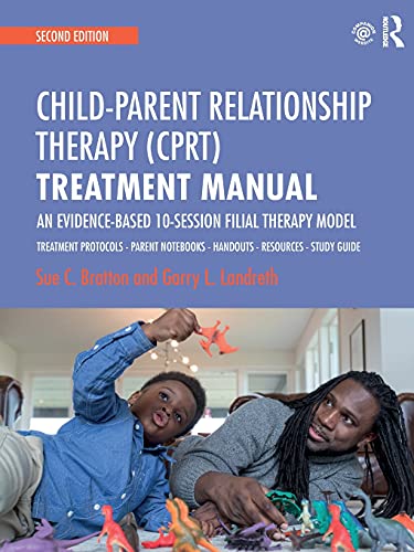 Stock image for Child-Parent Relationship Therapy (CPRT) Treatment Manual: An Evidence-Based 10-Session Filial Therapy Model for sale by SecondSale
