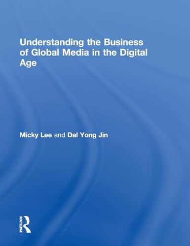 Stock image for Understanding the Business of Global Media in the Digital Age for sale by Chiron Media