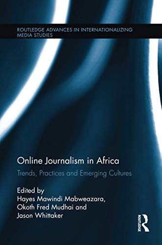 Beispielbild fr Online Journalism in Africa: Trends, Practices and Emerging Cultures zum Verkauf von Blackwell's