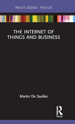 Stock image for The Internet of Things and Business (Routledge Focus on Business and Management) for sale by Chiron Media