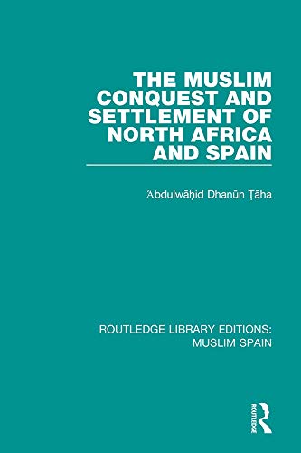 Beispielbild fr The Muslim Conquest and Settlement of North Africa and Spain zum Verkauf von Revaluation Books