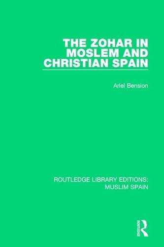 Stock image for The Zohar in Moslem and Christian Spain (Routledge Library Editions: Muslim Spain) for sale by Chiron Media