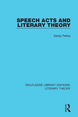 9781138689749: Speech Acts and Literary Theory: 20 (Routledge Library Editions: Literary Theory)