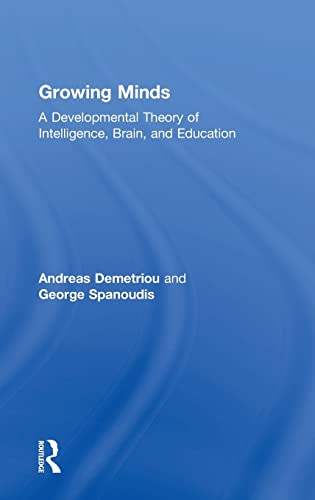 9781138689824: Growing Minds: A Developmental Theory of Intelligence, Brain, and Education
