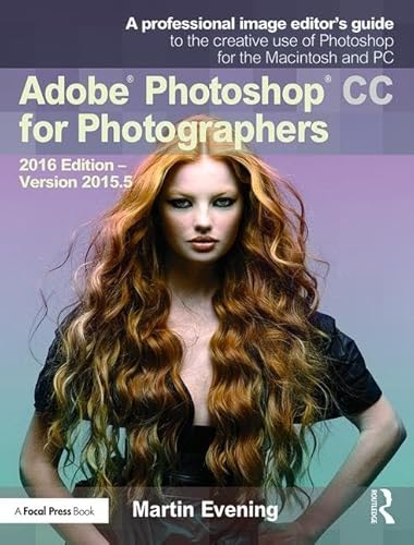 Stock image for Adobe Photoshop CC for Photographers : 2016 Edition -- Version 2015. 5 for sale by Better World Books: West